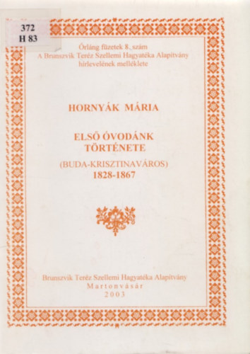 Horny�k M�ria - Els� �vod�nk t�rt�nete - Buda-Krisztinav�ros, 1828-1867