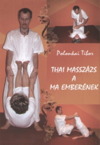 Polonkai Tibor - Thai massz�zs a ma ember�nek