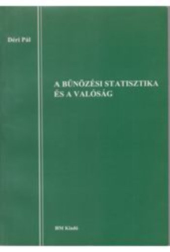 A bűnözési statisztika és a valóság