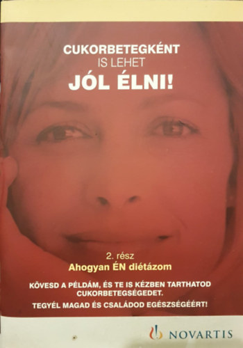 Pethő Gabriella  (lekt.) - Cukorbetegként is lehet jól élni! 2. rész - Kövesd a példám, és te is kézben tarthatod a cukorbetegségedet.