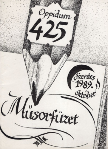 Bodrits Istv�n - Oppidum Szentes 425 - M�sorf�zet  1989. okt�ber