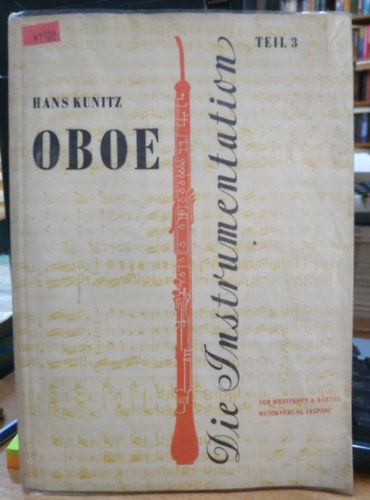 Hans Kunitz - Die Instrumentation: Teil III: Oboe - Ein Hand- und Lehrbuch