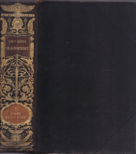 Marczali Henrik - Nagy kpes vilgtrtnet 1.- Az kor I.: A kelet kori npeinek trtnete