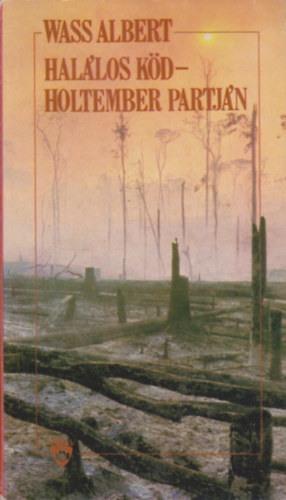 Wass Albert - Hallos kd - Holtember partjn
