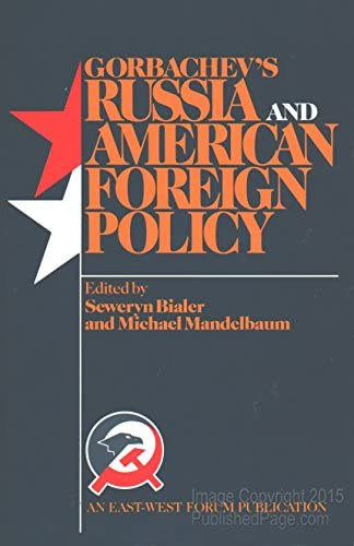 Michael Mandelbaum Seweryn Bialer - Gorbachev's Russia And American Foreign Policy