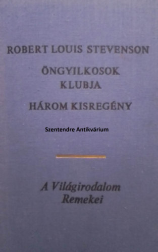 SZERZ� Robert Louis Stevenson SZERKESZT� R�na Ilona FORD�T� G�ncz �rp�d LEKTOR �rkos Antal - �ngyilkosok klubja,  A falesai part, A ballantraei �r�k�s (saj�t k�ppel! szent. ant.)