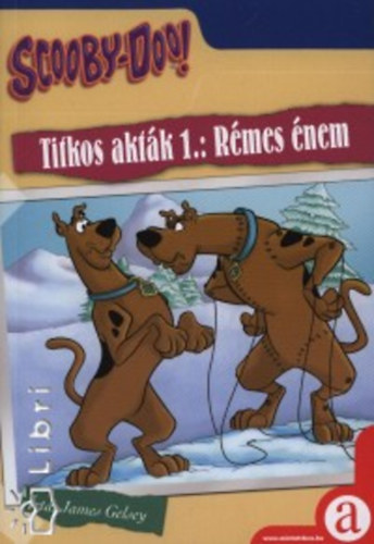 James Gelsey - Scooby Doo! - Titkos aktk 1.: Rmes nem