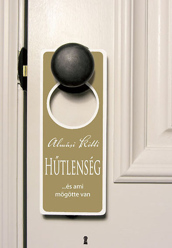 Almási Kitti - Hűtlenség - ...és ami mögötte van