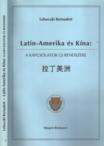 Lehoczki Bernadett - Latin-Amerika s Kna: A kapcsolatok j rendszere