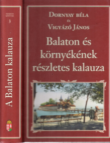 Vigyz Jnos Dornyay Bla - Balaton s krnyknek rszletes kalauza (Nemzeti knyvtr 3.)