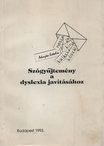 Adorján Katalin - Szógyűjtemény a dyslexia javításához