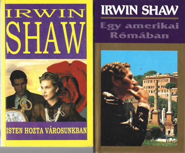 Irwin Shaw - 2 db knyv, Isten hozta vrosunkban, Egy amerikai Rmban