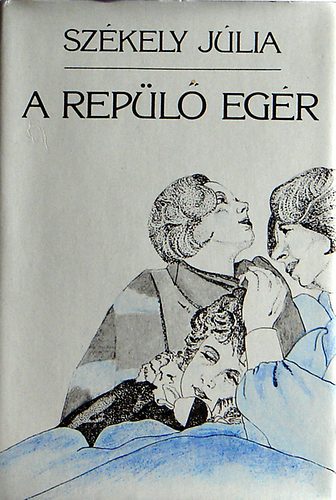 Székely Júlia - A repülő egér