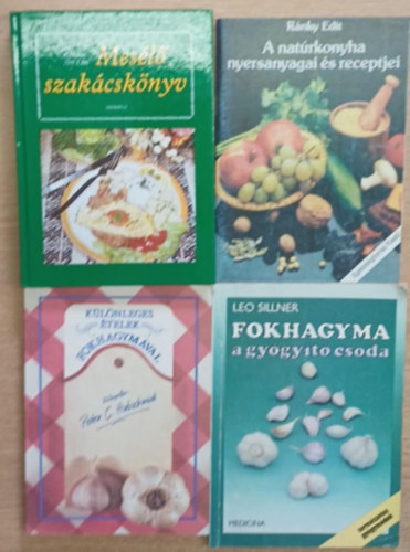 Peter C. Hubschmid, Leo Sillner, Rnky Edit, Halsz Zoltn - 4 db szakcsknyv: Klnleges telek fokhagymval - Fokhagyma, a gygyt csoda - A natrkonyha nyersanyagai s receptjei - Mesl szakcsknyv