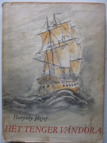 Hunyady József - Hét tenger vándora