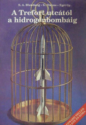 Stanley A. Blumberg - A Trefort utc�t�l a hidrog�nbomb�ig  -  Edward Teller �lete �s kora