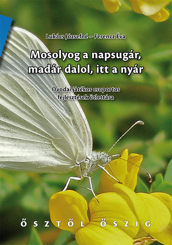 Ferencz �va Luk�cs J�zsefn� - Mosolyog a napsug�r, mad�r dalol, itt a ny�r