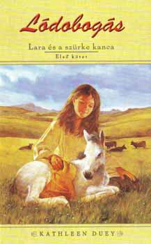 Kathleen Duey - Ldobogs - Lara s a szrke kanca