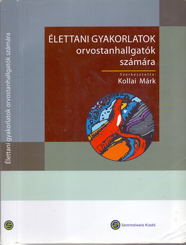 Kollai Mrk  (szerk.) - lettani gyakorlatok orvostanhallgatk szmra