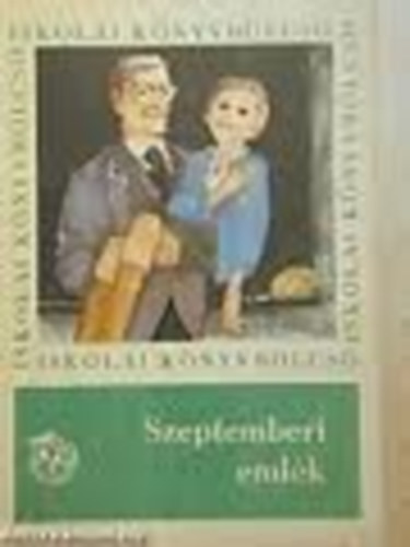 D�vid Gyula  (szerk.) - Szeptemberi eml�k (magyar �r�k a r�gi iskol�r�l)