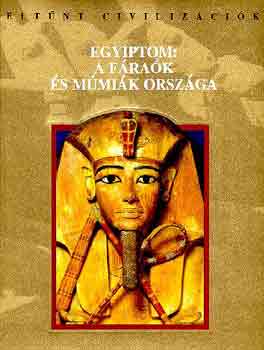 K. Bende Ildik� - Egyiptom: A f�ra�k �s a m�mi�k orsz�ga