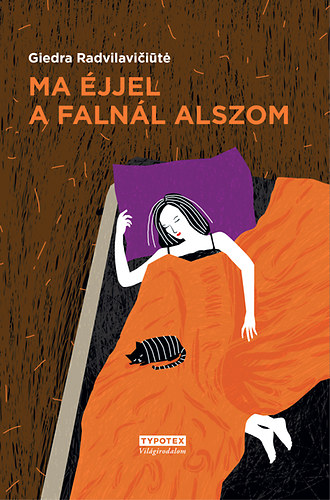 Giedra Radvilavicit - Ma éjjel a falnál alszom