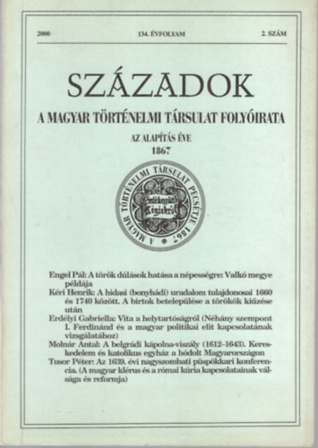 P�l Lajos  (fel.szerk.) - Sz�zadok A Magyar T�rt�nelmi T�rsulat Foly�irata. 134.�vfolyam. 2000 2. sz�m.