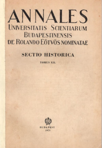 Diószegi Mária - Annales Universitatis Scientiarum Budapestinensis de Rolando Eötvös Nominatae - Sectio historica tomus XII