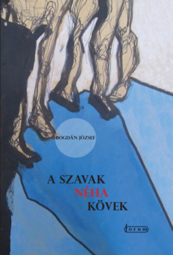 Bogd�n J�zsef - A szavak n�ha k�vek