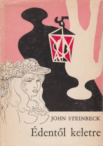 Székely Magda John Steinbeck (szerk), Szinnai Tivadar (ford.) - Édentől keletre (East of Eden) - Szinnai Tivadar fordításában