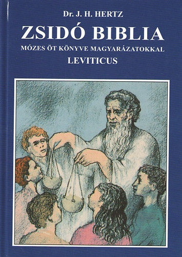 Dr. J. H. Hertz - Zsid� Biblia III. - Leviticus (M�zes �t k�nyve magyar�zatokkal)