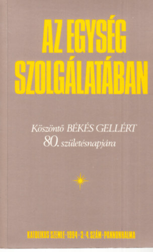 Adam Somorjai O.S.B. - Az egysg szolglatban II. ktet (Ksznt Bks Gellrt OSB 80. szletsnapjra) - dediklt