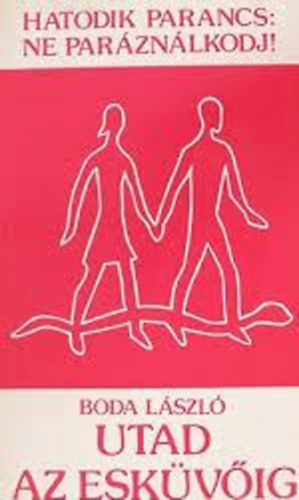 Boda L�szl� - Utad az esk�v�ig