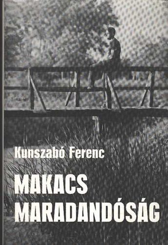 Kunszab Ferenc - Makacs maradandsg