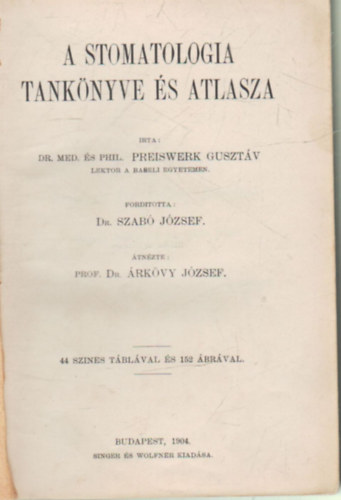 Dr. Preiswerk Gusztv - A stomatologia tanknyve s atlasza