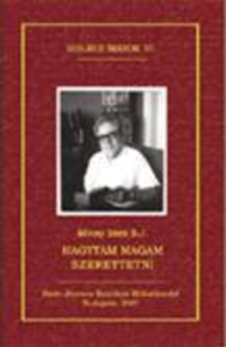 M�csy Imre S. J. - Hagytam magam szerettetni