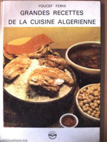 Youcef Ferhi - grandes recettes de la cuisine algerienne