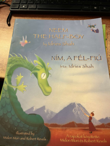 Idries Shah - Neem the Half-Boy / N�M, A F�L-FI�: Bilingual English-Hungarian Edition / K�tnyelv� angol-magyar kiad�s (Teaching Stories)