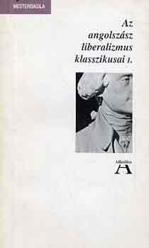 Ludassy M�ria  (szerk.) - Az angolsz�sz liberalizmus klasszikusai I-II.