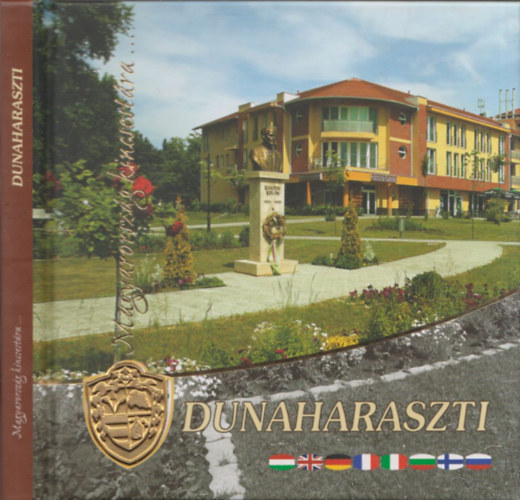 Pup Norbert  (szerk.) - Dunaharaszti - Magyarorsz�g kincsest�ra CD mell�klettel (f�mplakettel)