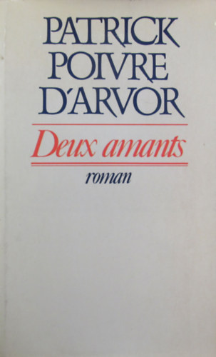 Patrick Poivre d'Arvor - Deux amants. Roman