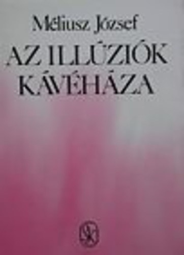 Mliusz Jzsef - Az illzik kvhza