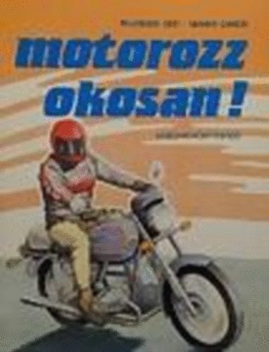 Udvari G�bor; Bujdos� Edit - Motorozz okosan!
