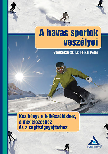 A havas sportok vesz�lyei - K�zik�nyv a felk�sz�l�shez, megel�z�shez �s seg�ts�gny�jt�shoz
