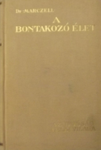 Marczell Mihly Dr. - A bontakoz let IV.: Az ifjsg lelki vilga