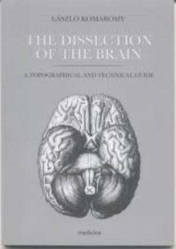 Dr. Komromy Lszl - The Dissection of the Brain - Az agy boncolsa angol nyelven