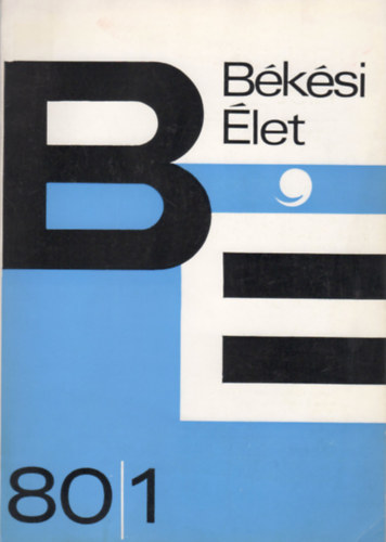 Dr. Krupa Andr�s  (f�szerk.) - B�k�si �let - K�zm�vel�d�si �s tudom�nyos foly�irat (XV. �vf. 1980/1. sz�m)