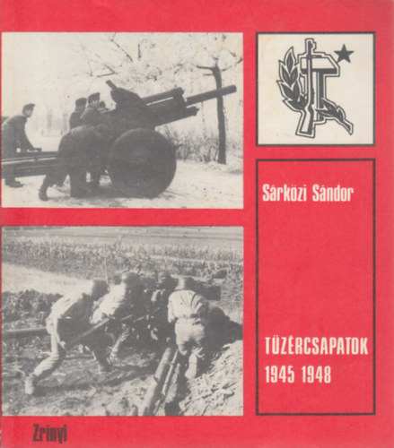 S�rk�zi S�ndor - T�z�rcsapatok 1945-1948 (dedik�lt)