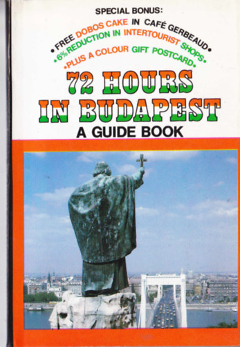 Gyrgy Nmeth - Pter Zentai - 72 Hours in Budapest. A Guide Book.