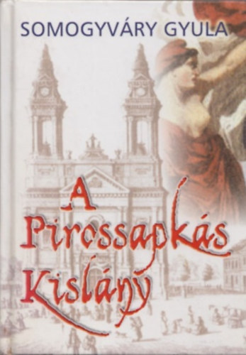 Vit�z Somogyv�ri Gyula - A pirossapk�s kisl�ny